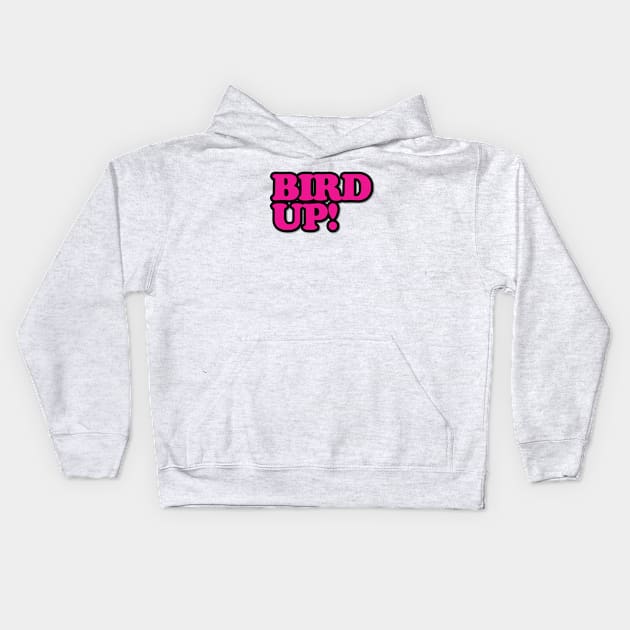 Bird Up! Kids Hoodie by tvshirts